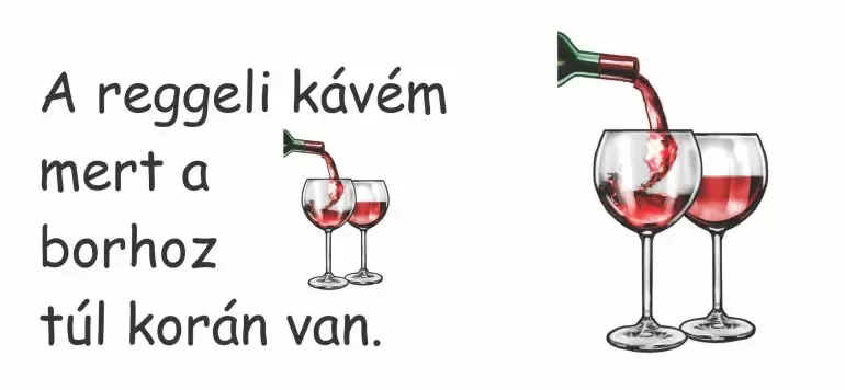 A reggeli kávém mert a borhoz túl korán van.