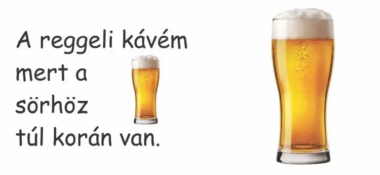 A reggeli kávém mert a sörhöz túl korán van.