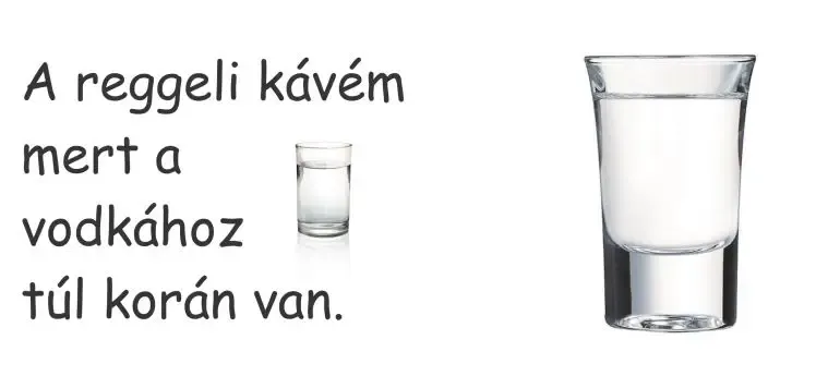 A reggeli kávém mert a vodkához túl korán van.