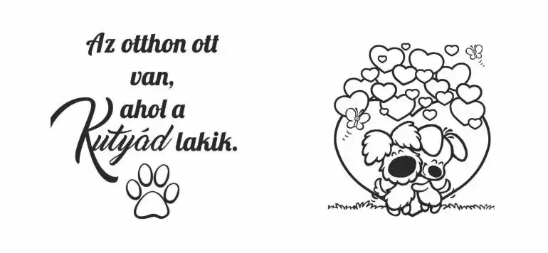 Az otthon ott van ahol a kutyád lakik. Az otthon ott van ahol a kutyád lakik.