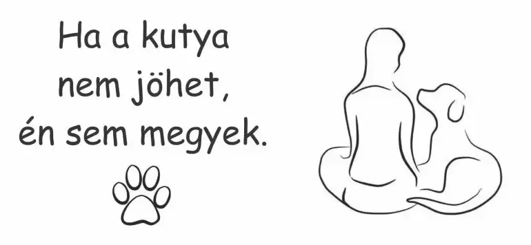 Ha a kutya nem jöhet én sem megyek. Ha a kutya nem jöhet én sem megyek.