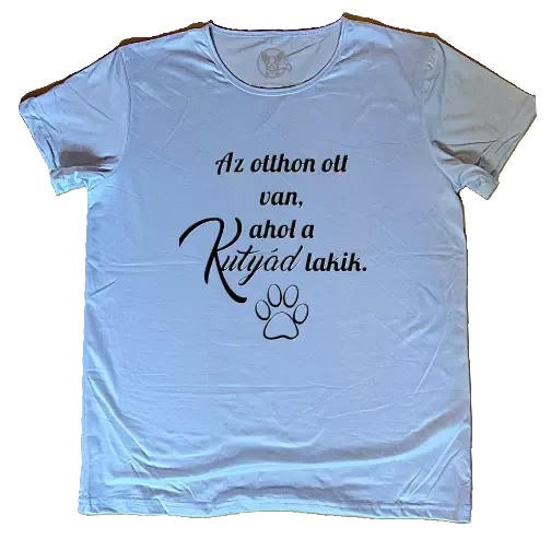 "Az otthon ott van, ahol a kutyád lakik" L póló