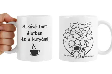 "A kávé tart életben és a kutyám!"