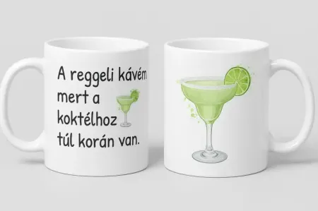 "A reggeli kávém mert a koktélhoz túl korán van."