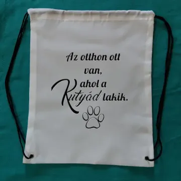 "Az otthon ott van, ahol a kutyád lakik" tornazsák